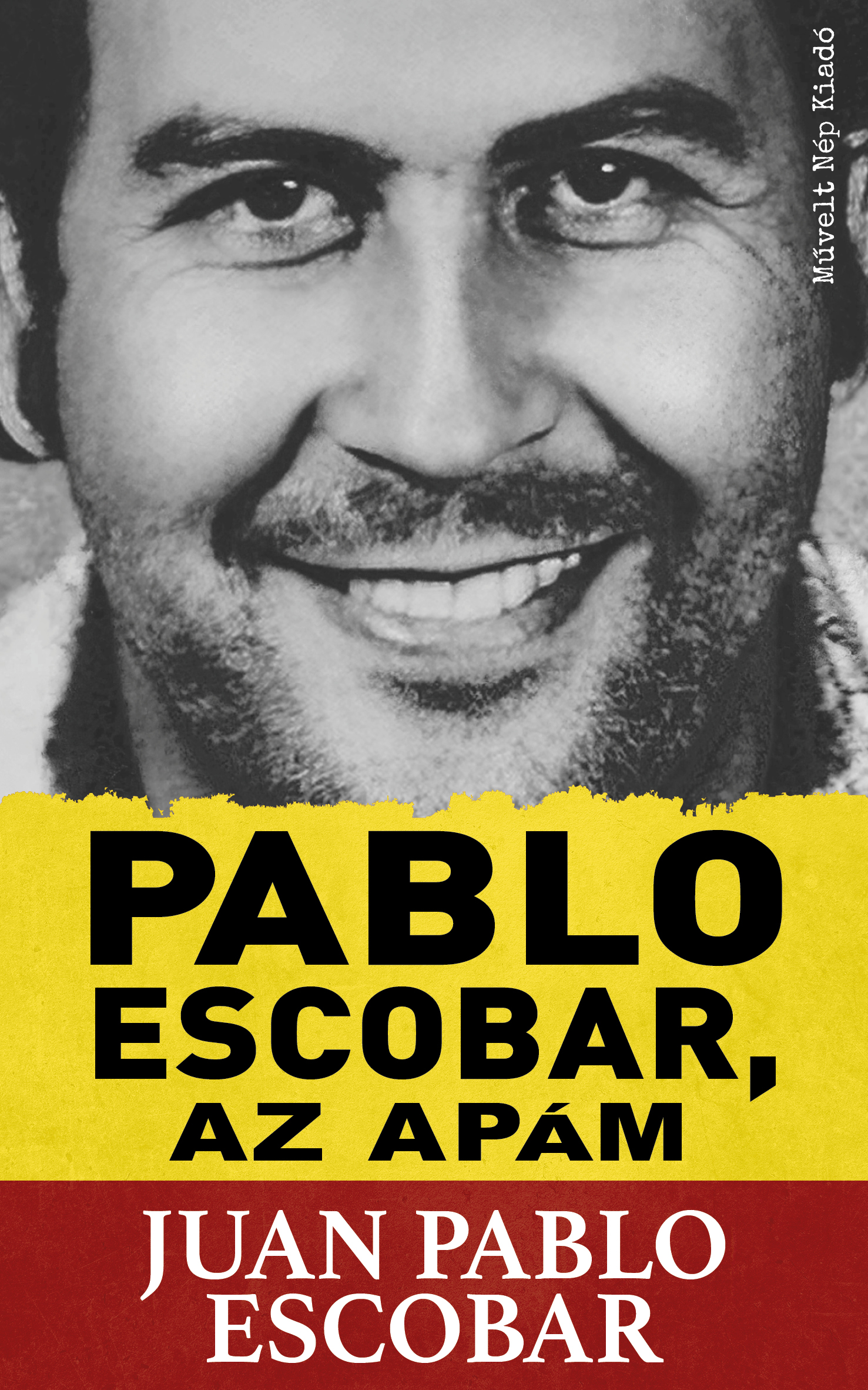 Juan Pablo Escobar - Pablo Escobar, az apám