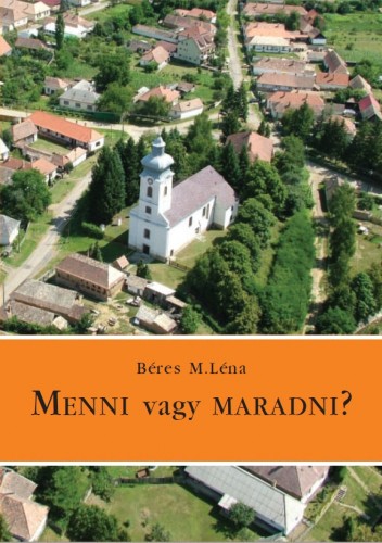 Léna Béres M. - Menni vagy maradni? [eKönyv: epub, mobi, pdf]