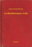 Henry David Thoreau - La désobéissance civile [eKönyv: epub, mobi]