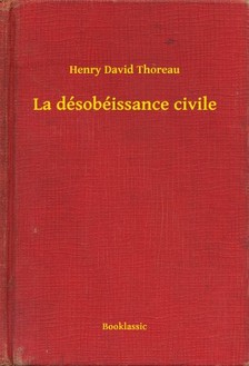 Henry David Thoreau - La désobéissance civile [eKönyv: epub, mobi]