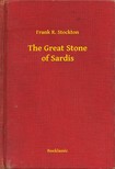 Stockton, Frank R. - The Great Stone of Sardis [eKönyv: epub, mobi]