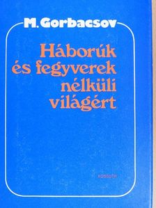 Hitseker Mária - Háborúk és fegyverek nélküli világért [antikvár]