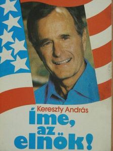 Kereszty András - Íme, az elnök! [antikvár]
