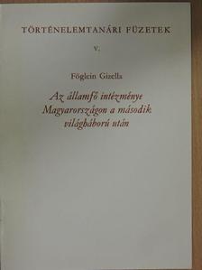 Föglein Gizella - Az államfő intézménye Magyarországon a második világháború után [antikvár]