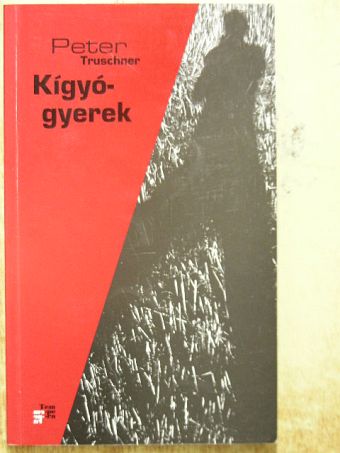 Peter Truschner - Kígyógyerek [antikvár]
