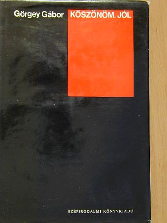 Görgey Gábor - Köszönöm, jól [antikvár]