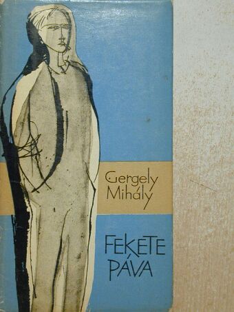 Gergely Mihály - Fekete páva [antikvár]