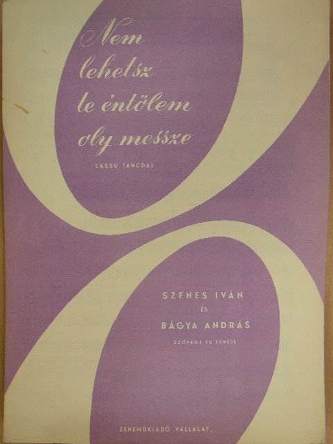 Bágya András - Nem lehetsz te éntőlem oly messze [antikvár]