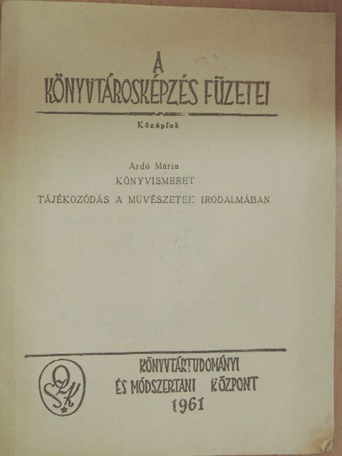 Ardó Mária - Könyvismeret/Tájékozódás a művészetek irodalmában [antikvár]