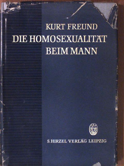 Kurt Freund - Die Homosexualität Beim Mann [antikvár]