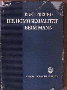 Kurt Freund - Die Homosexualität Beim Mann [antikvár]