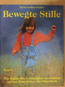 Sylvia Lendner-Fischer - Bewegte Stille [antikvár]
