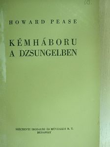 Howard Pease - Kémháboru a dzsungelben [antikvár]