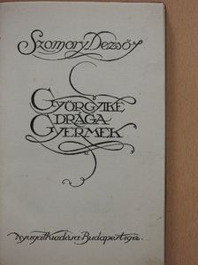Szomory Dezső - Györgyike drága gyermek [antikvár]