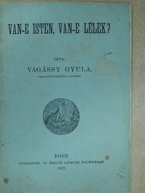 Vágássy Gyula - Van-e Isten, van-e lélek? [antikvár]