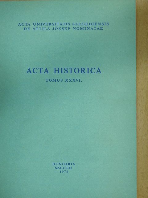 Acta Historica Tomus XXXVI. (dedikált példány) [antikvár]