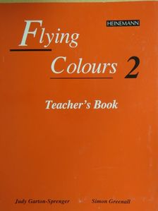 Judy Garton-Sprenger - Flying Colours 2. - Teacher's book [antikvár]
