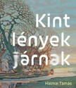 Halmai Tamás - Kint lények járnak [eKönyv: epub, mobi]