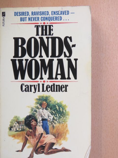 Caryl Ledner - The Bondswoman [antikvár]