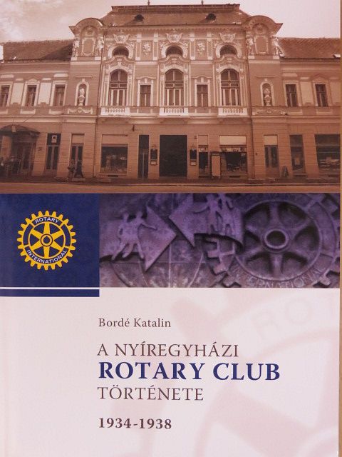 Bordé Katalin - A Nyíregyházi Rotary Club története 1934-1938 [antikvár]