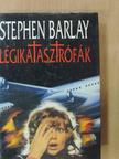 Stephen Barlay - Légikatasztrófák [antikvár]