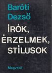 BARÓTI DEZSŐ - Írók, érzelmek, stílusok [antikvár]