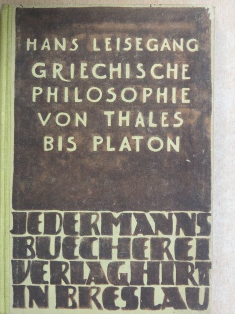 Hans Leisegang - Griechische Philosophie von Thales bis Platon [antikvár]
