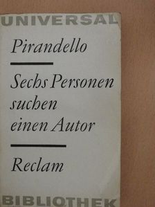 Luigi Pirandello - Sechs Personen suchen einen Autor [antikvár]