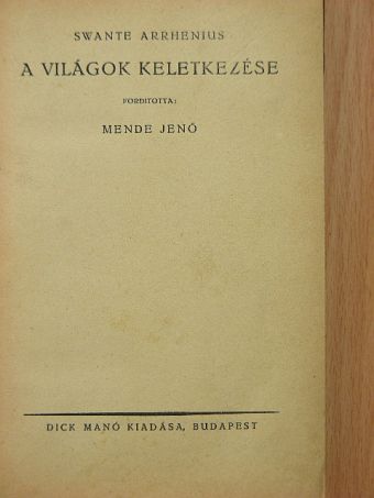 Swante Arrhenius - A világok keletkezése [antikvár]