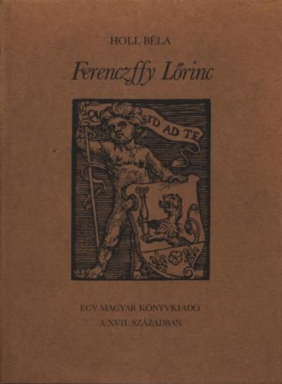 Holl Béla - Ferenczffy Lőrincz [antikvár]