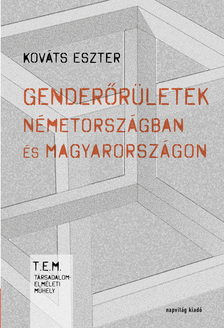 Kováts Eszter - Genderőrületek Németországban és Magyarországon  [eKönyv: epub, mobi]