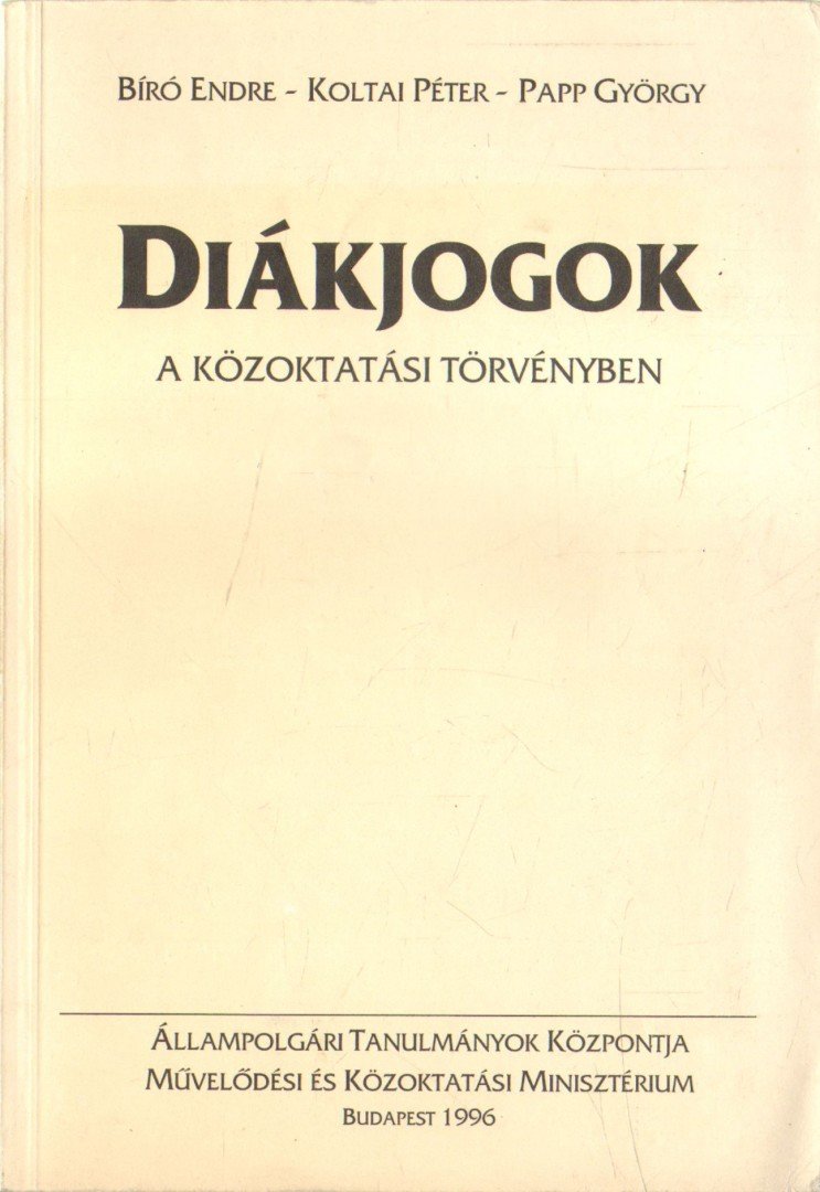 Papp György, Bíró Endre - Diákjogok a közoktatási törvényben [antikvár]