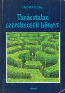 Padisák Mihály - Tanácstalan szerelmesek könyve [antikvár]