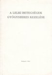 Gaszner Péter - A lelki betegségek gyógyszeres kezelése [antikvár]