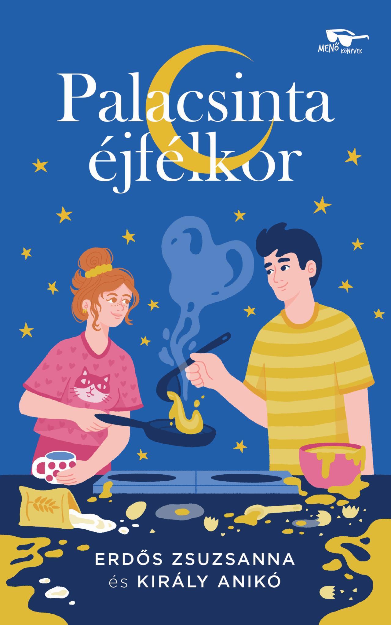 Erdős Zsuzsanna - Király Anikó - Palacsinta éjfélkor Erdős Zsuzsanna - Király Anikó - Palacsinta éjfélkor