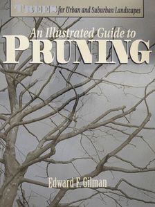 Edward F. Gilman - An Illustrated Guide to Pruning [antikvár]