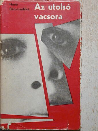 Hana Belohradská - Az utolsó vacsora [antikvár]