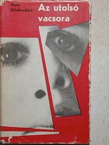 Hana Belohradská - Az utolsó vacsora [antikvár]