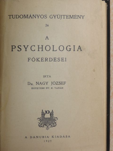 Dr. Nagy József - A psychologia főkérdései [antikvár]