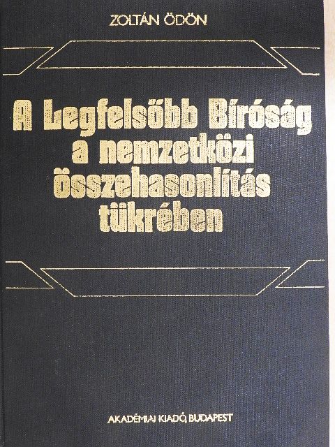 Zoltán Ödön - A Legfelsőbb Bíróság a nemzetközi összehasonlítás tükrében [antikvár]