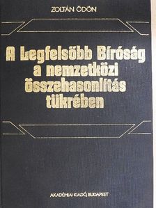 Zoltán Ödön - A Legfelsőbb Bíróság a nemzetközi összehasonlítás tükrében [antikvár]