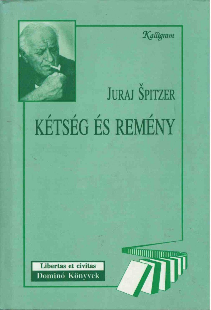 Juraj Spitzer - Kétség és remény [antikvár]