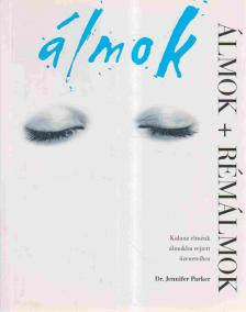 Jennifer Parker - Álmok + rémálmok [antikvár]