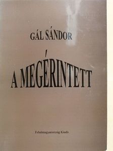 Gál Sándor - A megérintett (dedikált példány) [antikvár]