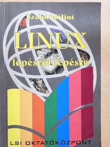 Szabó Bálint - Linux lépésről lépésre [antikvár]