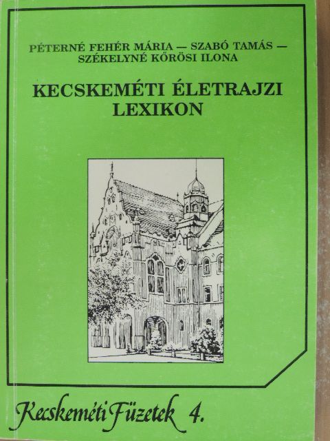 Péterné Fehér Mária - Kecskeméti életrajzi lexikon [antikvár]