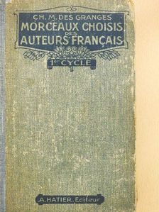 Ch.-M. des Granges - Morceaux Choisis des Auteurs Francais [antikvár]