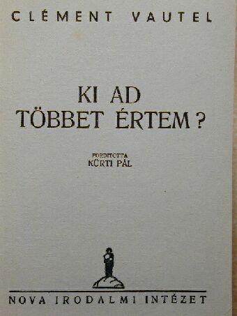 Clément Vautel - Ki ad többet értem? [antikvár]