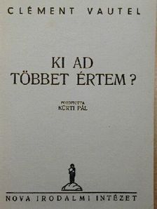 Clément Vautel - Ki ad többet értem? [antikvár]