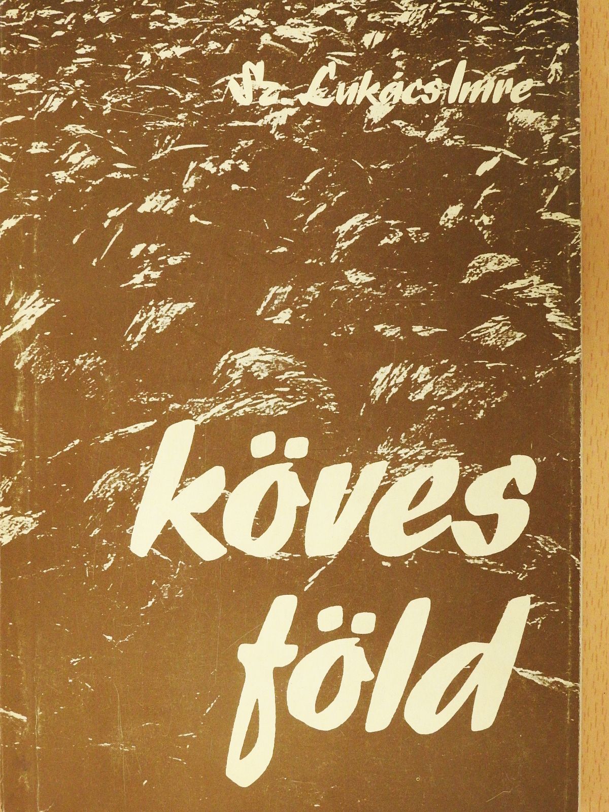 Sz. Lukács Imre - Köves föld (dedikált példány) [antikvár]